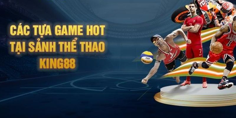 Trải nghiệm ngay một số bộ môn trong sảnh thể thao của King88
