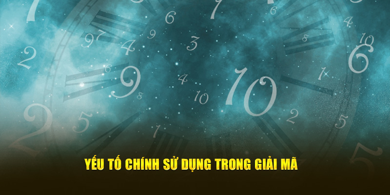 Yếu tố chính sử dụng trong giải mã 